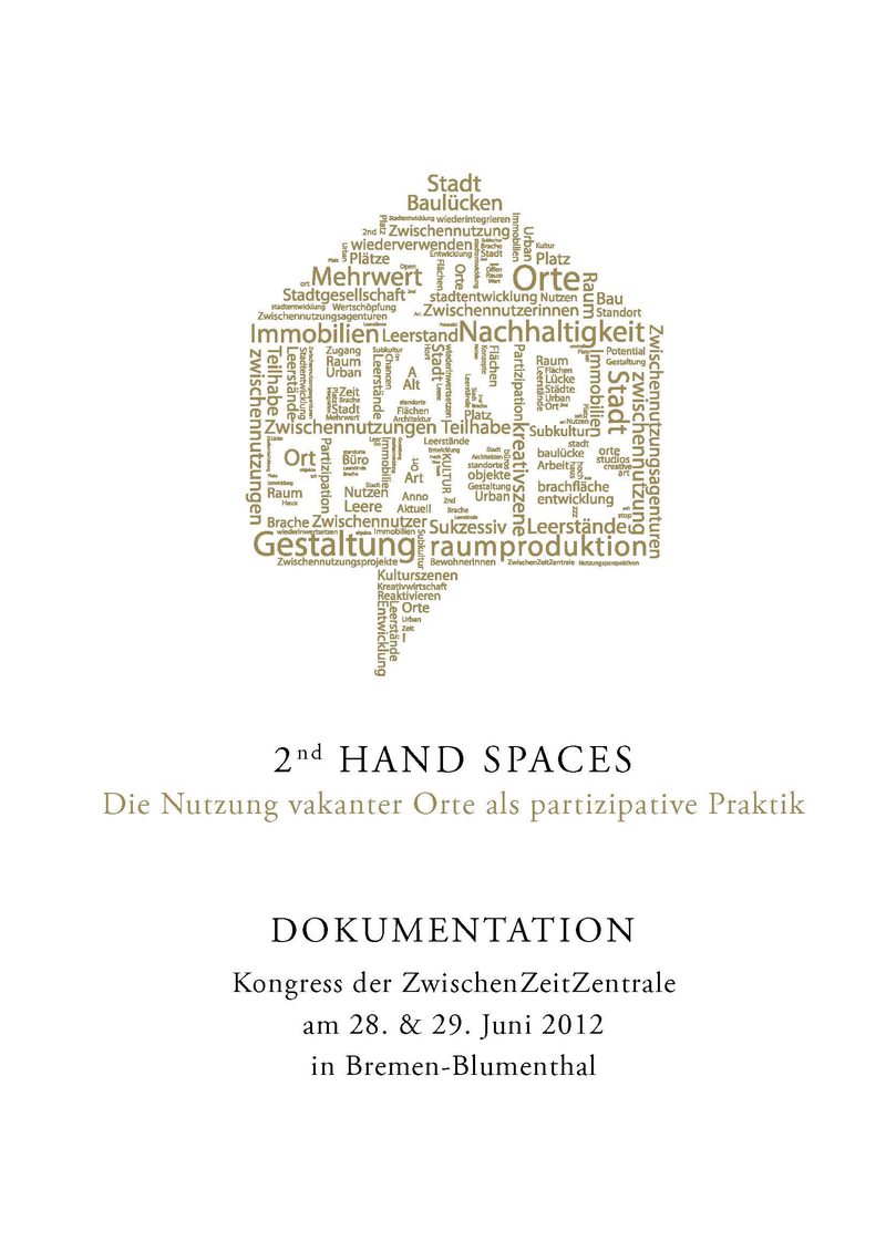Kongress: 2nd hand spaces – die Nutzung vakanter Orte als partizipative Praktik, 2012